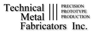 Technical Metal Fabricators Home Page